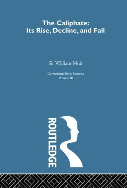 Book cover of: Caliphate Rise:Orientalism V 3. By: Sir William Muir