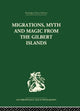Book cover of: Migrations, Myth and Magic from the Gilbert Islands. By: Rosemary Grimble