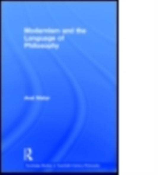 Book cover of: Modernism and the Language of Philosophy. By: Anat Matar