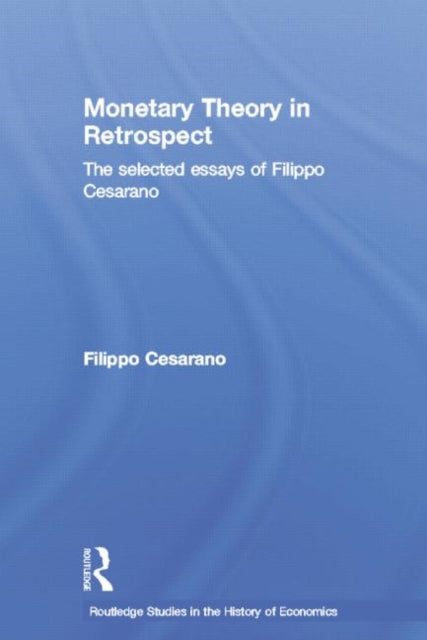 Book cover of: Monetary Theory in Retrospect. By: Filippo Cesarano