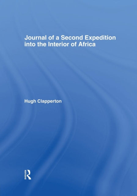 Book cover of: Journal of a Second Expedition into the Interior of Africa from the Bight of Benin to Soccatoo. By: H. Clapperton