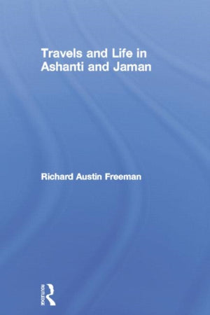 Travels and Life in Ashanti and Jaman