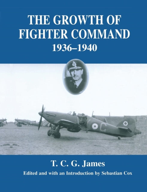 Book cover of: Growth of Fighter Command, 1936-1940. By: T. C. G. James