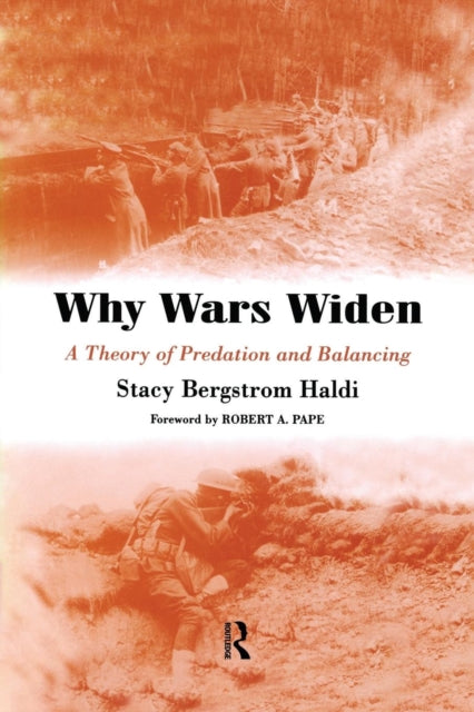 Book cover of: Why Wars Widen. By: Stacy Bergstrom Haldi