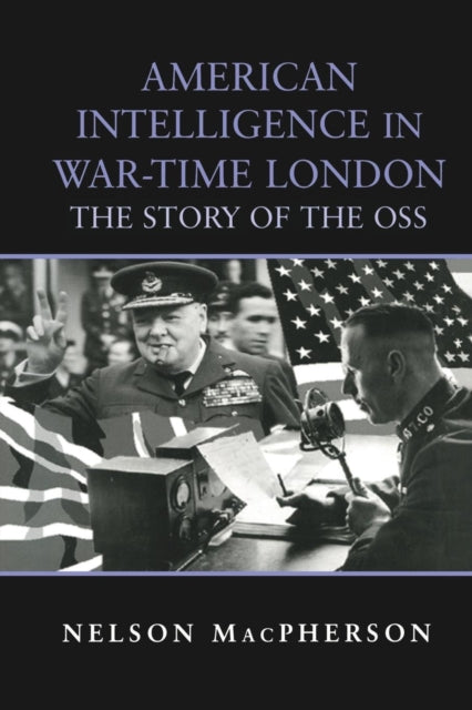 Book cover of: American Intelligence in War-time London. By: Nelson MacPherson