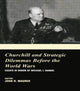 Book cover of: Churchill and the Strategic Dilemmas before the World Wars. By: John H. Maurer