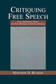 Book cover of: Critiquing Free Speech. By: Matthew D. Bunker