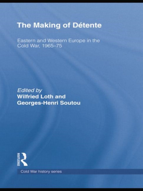 Book cover of: Making of Detente. By: Wilfried Loth