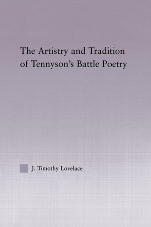 Artistry and Tradition of Tennyson's Battle Poetry
