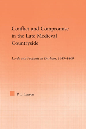 Conflict and Compromise in the Late Medieval Countryside