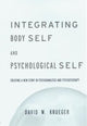 Book cover of: Integrating Body Self & Psychological Self. By: David W. Krueger