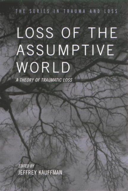 Book cover of: Loss of the Assumptive World. By: Jeffrey Kauffman