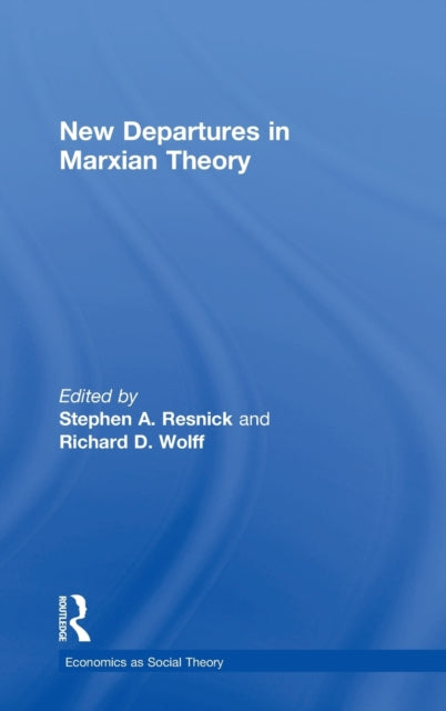 Book cover of: New Departures in Marxian Theory. By: Stephe Resnick