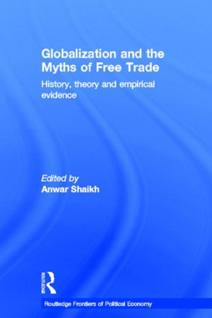 Globalization and the Myths of Free Trade