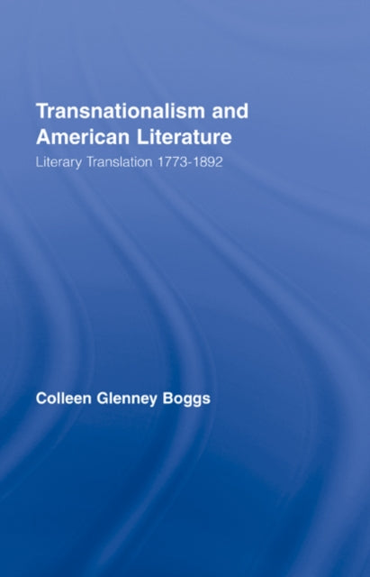 Book cover of: Transnationalism and American Literature. By: Colleen Glenney Boggs