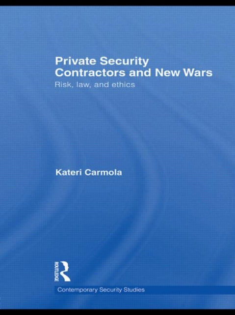 Book cover of: Private Security Contractors and New Wars. By: Kateri Carmola