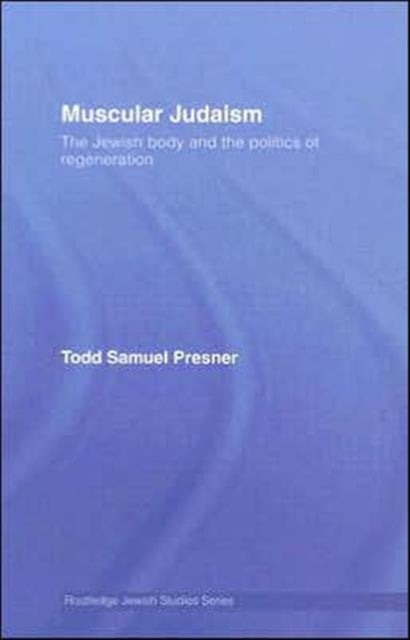 Book cover of: Muscular Judaism. By: Todd Presner