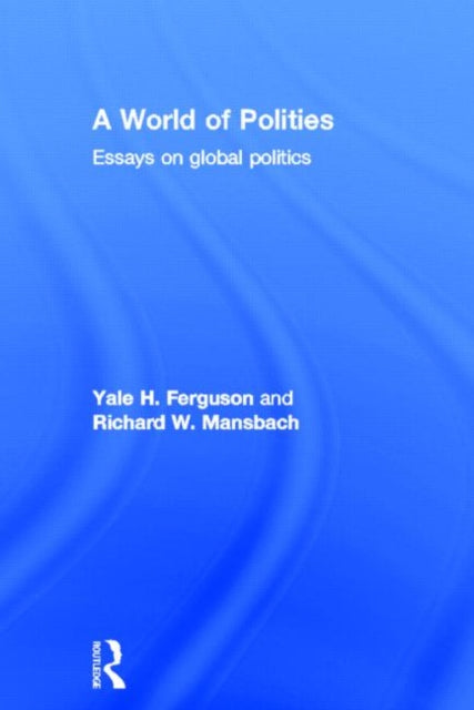 Book cover of: World of Polities. By: Yale H. Ferguson, Yale Ferguson