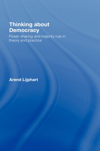 Book cover of: Thinking about Democracy. By: Arend Lijphart