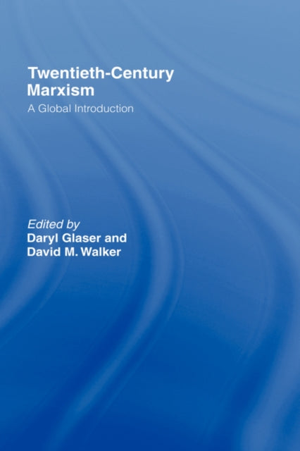 Book cover of: Twentieth-Century Marxism. By: Daryl Glaser: D