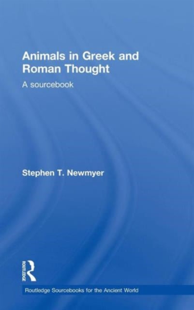 Book cover of: Animals in Greek and Roman Thought. By: Stephen Thomas Newmyer, STEPHEN NEWMYER