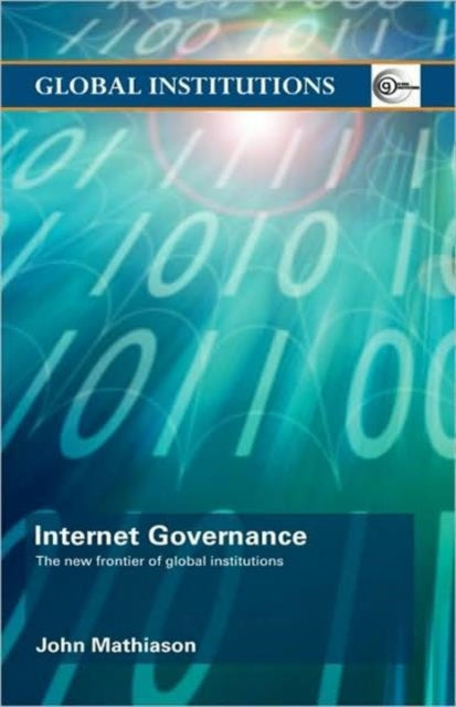 Book cover of: Internet Governance. By: John Mathiason