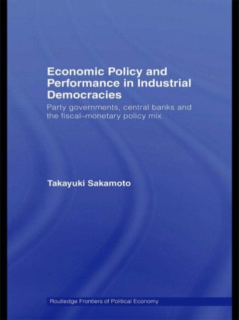 Book cover of: Economic Policy and Performance in Industrial Democracies. By: Takayu Sakamoto, Takayuki Sakamoto