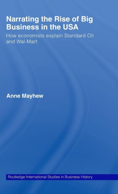 Book cover of: Narrating the Rise of Big Business in the USA. By: Anne Mayhew