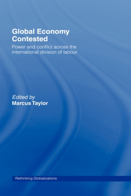 Book cover of: Global Economy Contested. By: Marcus Taylor