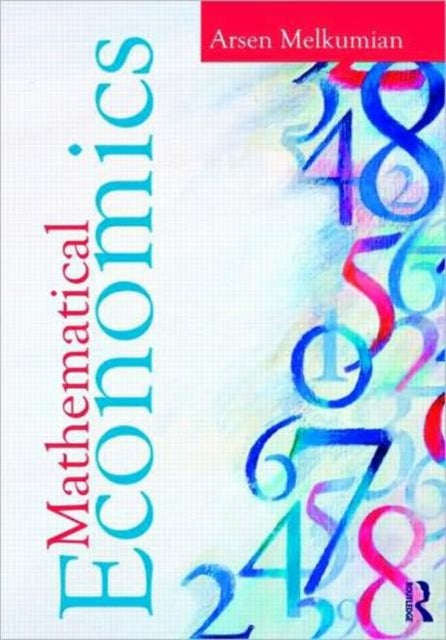 Book cover of: Mathematical Economics. By: Arsen Melkumian