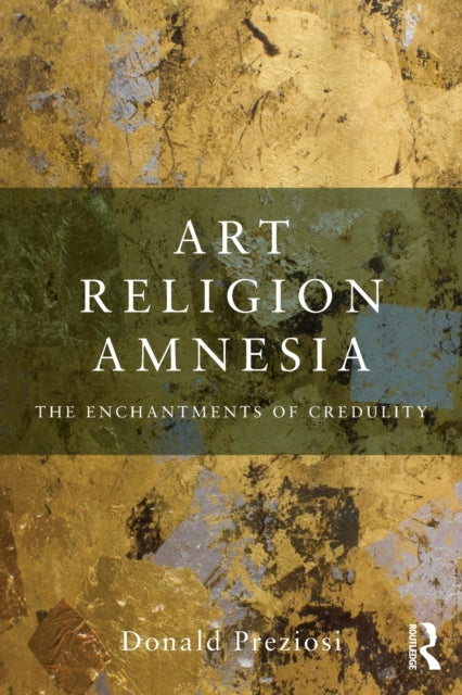 Book cover of: Art, Religion, Amnesia