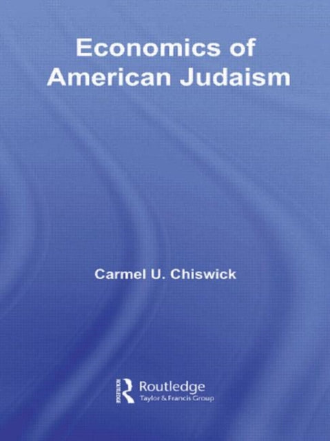 Book cover of: Economics of American Judaism. By: Carmel Chiswick
