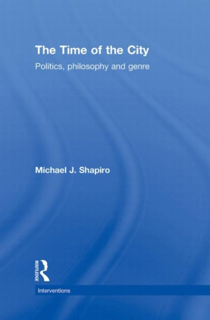 Book cover of: Time of the City. By: Michael J. Shapiro