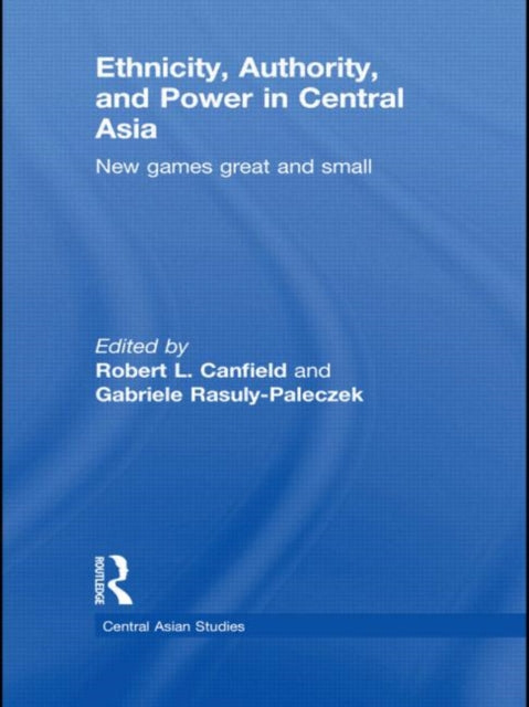Book cover of: Ethnicity, Authority, and Power in Central Asia