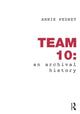 Book cover of: Team 10: An Archival History. By: Annie Pedret