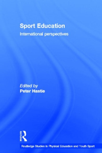 Book cover of: Sport Education. By: Peter A. Hastie