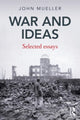 Book cover of: War and Ideas. By: John E. Mueller