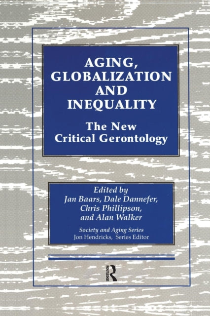 Book cover of: Aging, Globalization and Inequality. By: Jan Baars