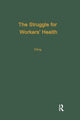 Book cover of: Struggle for Workers' Health. By: Ray H. Elling