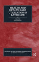 Book cover of: Health and Health Care Utilization in Later Life. By: Jon Hendricks