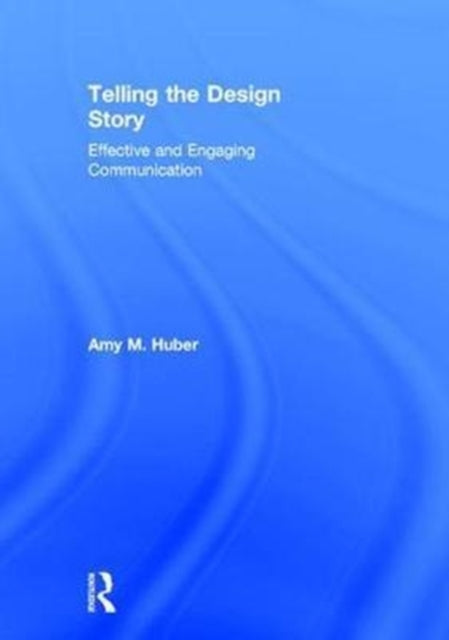 Book cover of: Telling the Design Story. By: Amy Huber