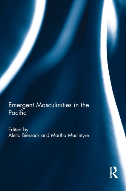 Book cover of: Emergent Masculinities in the Pacific. By: Aletta Biersack