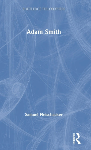 Book cover of: Adam Smith. By: Samuel Fleischacker