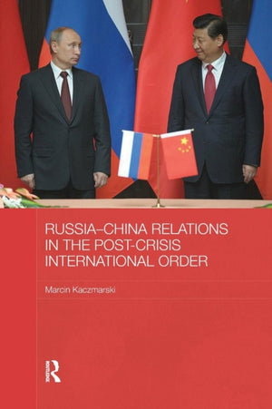 Russia-China Relations in the Post-Crisis International Order