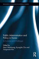 Book cover of: Public Administration and Policy in Korea. By: Nam Koong Keun