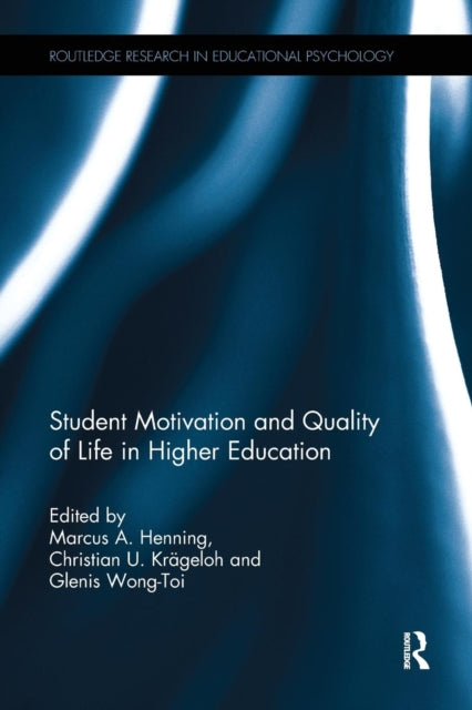 Book cover of: Student Motivation and Quality of Life in Higher Education. By: Marcus A. Henning
