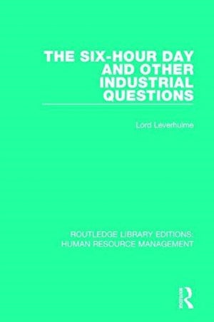 Six-Hour Day and Other Industrial Questions