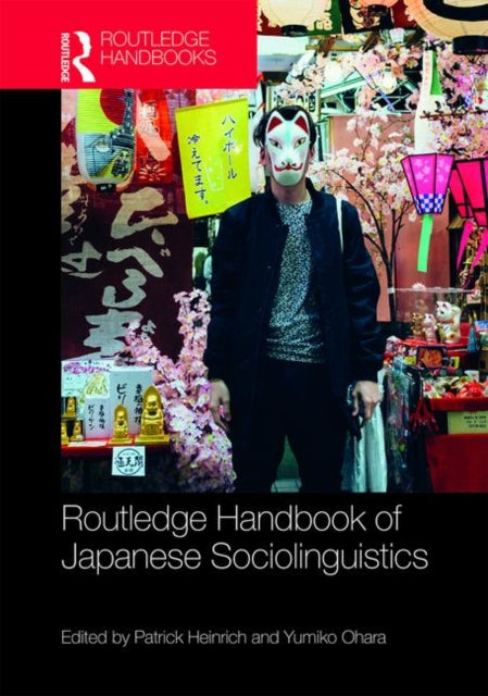 Book cover of: Routledge Handbook of Japanese Sociolinguistics. By: Patrick Heinrich