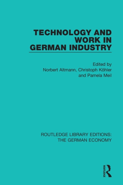 Book cover of: Technology and Work in German Industry. By: Norbert Altmann
