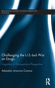 Book cover of: Challenging the U.S.-Led War on Drugs. By: Sebastian Antonino Cutrona